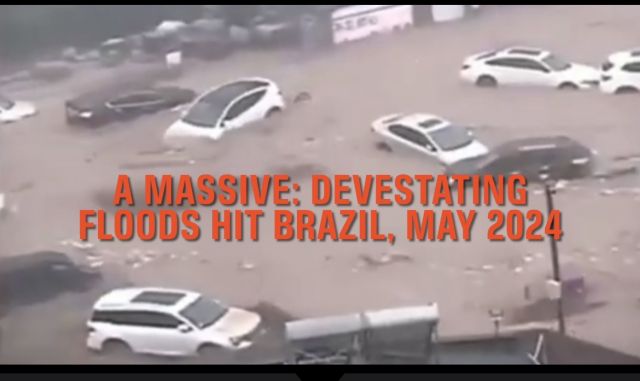 A Massive: Devestating floods hit Brazil, May 2024