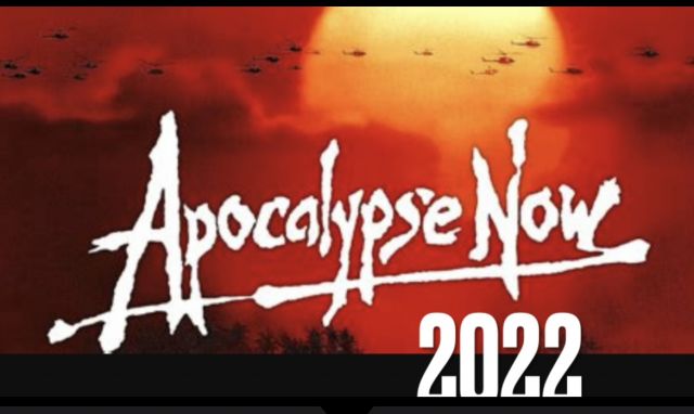 Apocalypse Now 2022