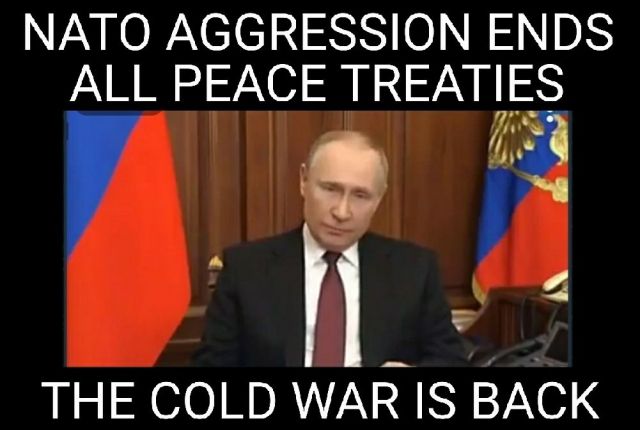 Putin Warns: NATO Aggression Has Ended All Peace Treaties. Russia will Take Back Ukraine and Rebuild the Strength of the USSR. The Cold War is Back, We Are  Closer to Nuclear War Than Ever