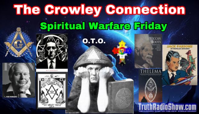 The Crowley Connection - Spiritual Warfare Friday Live 9pm ET